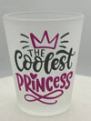 "Coolest Princess" Frosted Funny Shot Glass 2 oz - Chicano Spot