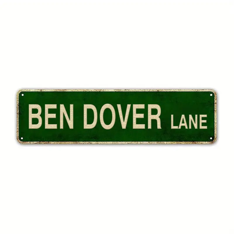 Ben Dover Lane Sign Chicano Spot