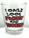 "I ONLY LOOK SWEET AND INNOCENT" Funny Shot Glass 2 oz - Chicano Spot